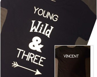 young wild and three birthday shirt, third birthday shirt, young wild and three shirt, personalized birthday shirt,