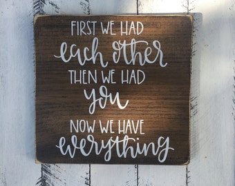 First We Had Each Other - Wood Sign | Custom Wood Sign | Hand Painted Sign | Nursery Sign | Nursery Decor | Hand Lettering | Rustic Sign
