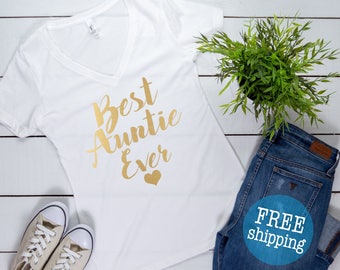 Best Auntie Ever Shirt - V neck Shirt - Best Aunt Ever Shirt - Best Aunt Shirt, Aunt Birthday Gift Shirt - New Aunt Gift ,Aunt Appreciation