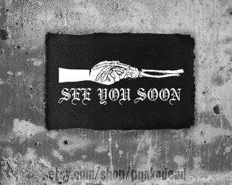 See You Soon patch • punk patch • back patches • punk fashion • punk clothing • fabric punk aufnäher • custom patches