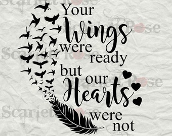 Your Wings Were Ready But Our Hearts Were Not SVG cut file clipart in svg, jpeg, eps, dxf format for Cricut & Silhouette - Instant Download