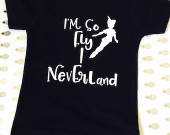 Im so fly I neverland - Peter Pan - disney tee - toddler tee - toddler shirt - toddler boy shirt - toddler girl shirt - never grow up