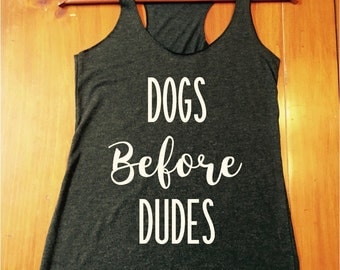 Dogs before dudes tank top - womens tanks - fast shipping - dog tanks - workout tops
