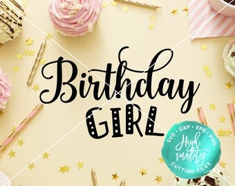 Birthday Girl SVG DXF Cut File, Birthday SVG Cut File, Baby Kids Svg Dxf, Birthday Decal Digital File, Birthday Clipart , Birthday Decor Svg