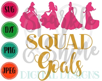 Princess Squad Goals SVG, DXF, JPEG, Squad Goals Cut File, Girl Svg file, Girl svg, Silhouette svg, cricut svg, Princess svg, princess dxf
