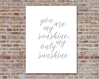You are my sunshine, my only sunshine 8x10 song quote, instant download, printable art