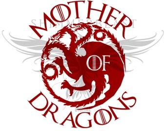 Game of Thrones svg | Mother of Dragons svg | Daenerys Targaryen svg | Game of Thrones fan svg | GOT svg | House Targaryen svg