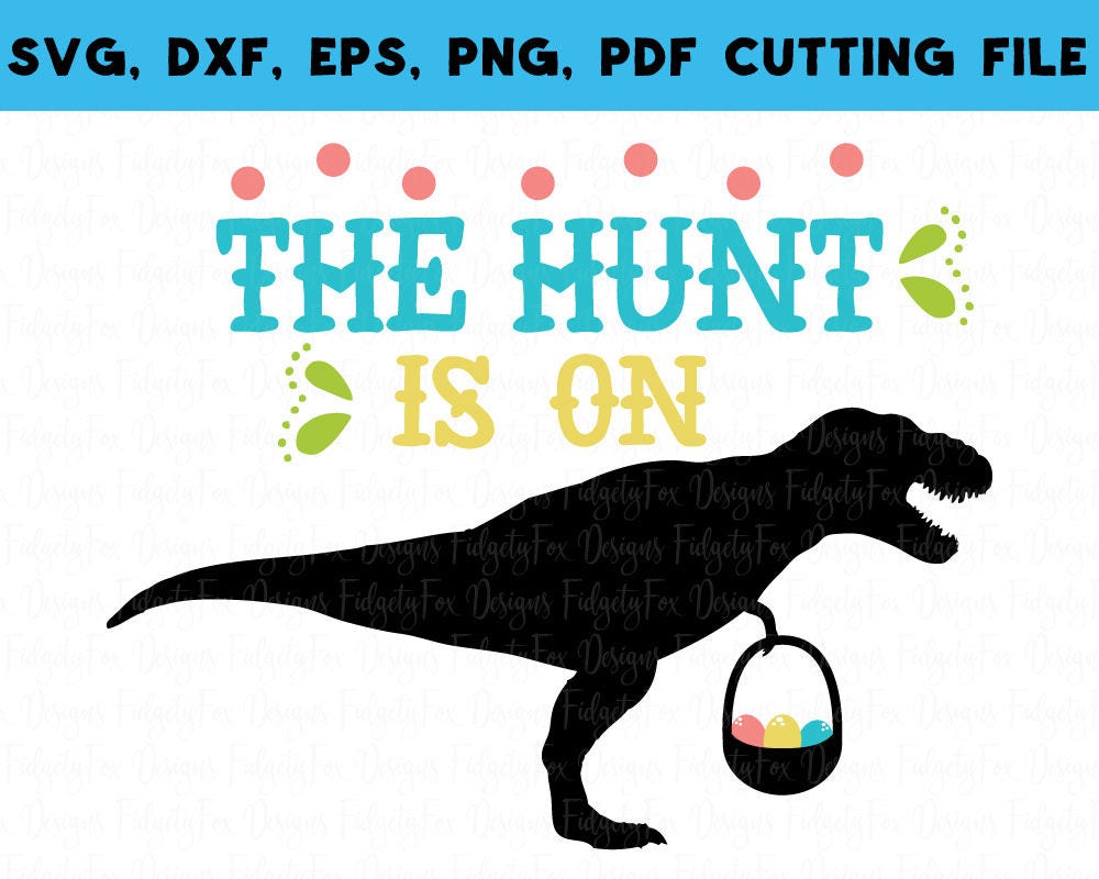 Download The Hunt is on Dinosaur Easter SVG DXF EPSPdf Png Files for