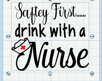 Download Safety First Drink With A Nurse T-Shirt Nursing Nurse RPN RN