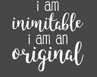 Hamilton Decal- I am inimitable I am an original- Hamilton Sticker- Hamilton Musical- 20+ color options!- Vinyl