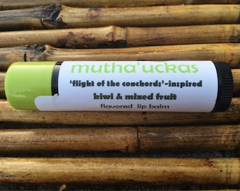 Mutha'uckas lip balm - Flight of the Conchords-inspired lip balm - kiwi and fruit flavored lip balm from Aromaholic