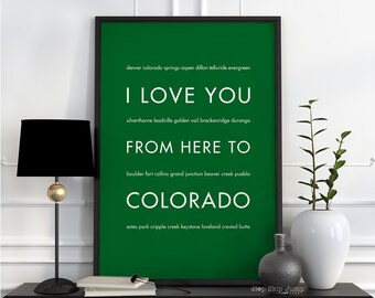 Traveler Gift Idea, Colorado State Poster, I Love You From Here To COLORADO, Shown in Grass Green - Custom Color, Free U.S.