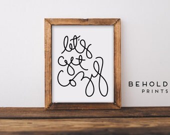 Wall Art Prints, Lets Get Cozy, Home Wall Art, Dorm Wall Art, Bedroom Wall Art, Quote prints, Living room Wall Art, Christmas Prints, Home