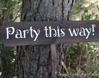 Party's This Way WEDDING SIGNS / Wooden Wedding Signs / Wedding Reception Decor / Wedding Arrow Sign / Wedding Directoinal Sign - WS-36