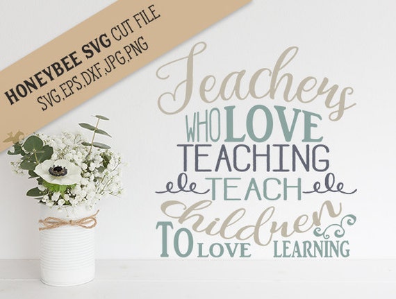 Download Teachers Who Love Teaching svg Teacher svg Teacher quote svg