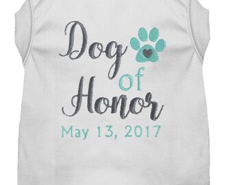 Dog of Honor Wedding Shirt - Custom Dog Wedding Clothes - Bridesmaid - Wedding Dog Tee - Marriage Shirt - Dog Tuxedo Shirt - Dog Proposal