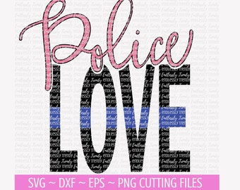 Tbl Police Love - SVG - DXF - EPS - Png Cutting Files Cameo - Cricut - Police Wife - Thin Blue Line svg - Back the Blue svg - Vector File