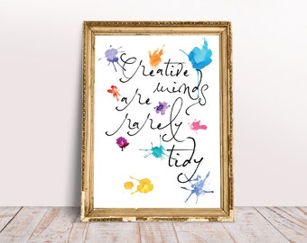 Creative Minds are Rarely Tidy Inspirational Motivational Creativity Quote Watercolour Splashes Wall Art Print