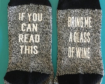 If You Can Read This Bring Me a Glass Of Wine Socks