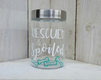 Rescued & Spoiled Treat Jar- Dog Treat Jar- Dog Treat Container- Dog Food Container