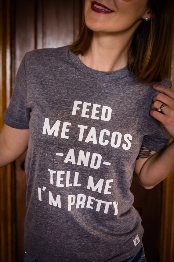 Unisex Tri-Blend T-Shirt Feed Me Tacos And Tell Me I'm