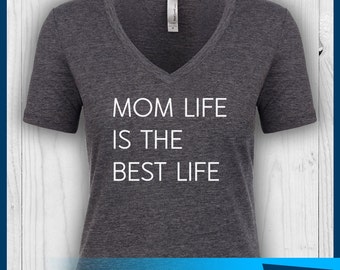 Mom Life Is the Best Life Shirt, Mom Life Shirt, Mom Life Tshirt, Mom Shirt, Mom Life