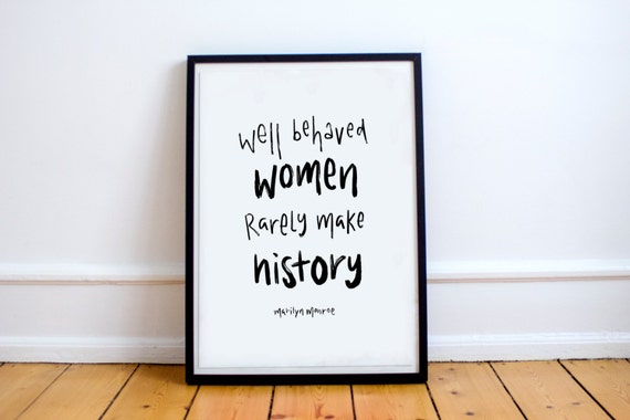 Well Behaved Women Rarely Make History Marilyn Monroe Print