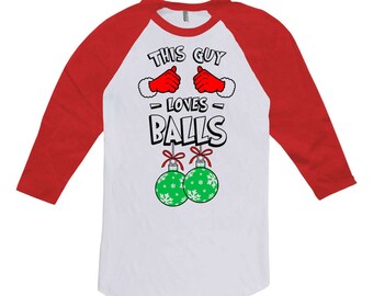 Funny Holiday Shirt This Guy Loves Balls Gay Pride Clothing Christmas Present Gay Gift Ideas For Men 3/4 Sleeve Baseball Raglan Tee TGW-617