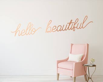 Hello Beautiful Vinyl Decal - Copper Wall Decal / Hello Beautiful Sign / Copper Decor / Modern Decor / Adventure Quotes / Livingroom Decal