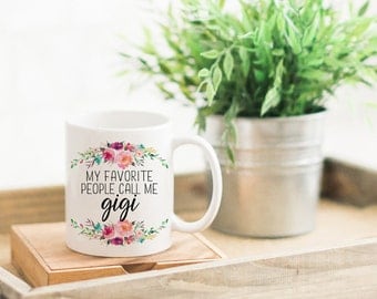 My Favorite People Call Me GiGi Coffee Mug | New Grandma Mug | Gift for Gigi | Pregnancy Reveal | Nana Coffee Cup | Grandma Gift |Mom Gift