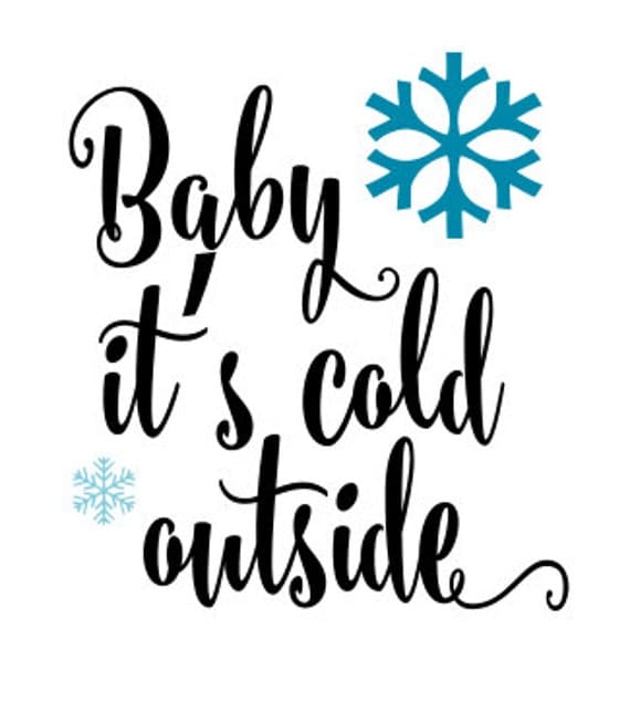 Download Baby its cold outside SVG File Quote Cut File Silhouette