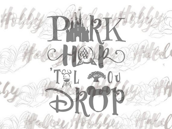 Download Disney Park Hop 'Til You Drop SVG DXF Silhouette Cut File