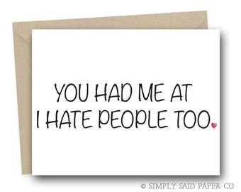 Funny Love Card - You had me at I hate people too - funny valentines card, anniversary card, funny valentines day card, friendship card
