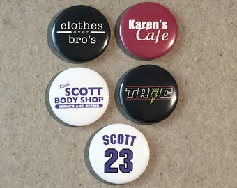 One Tree Hill Clothes Over Bros Quotes Fan Art 5 - 1 or 1.25 Inch Pinback Button Pin Badge Set