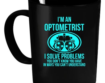 Optometrist Coffee Mug 11 oz. Perfect Gift for Your Dad, Mom, Boyfriend, Girlfriend, or Friend - Proudly Made in the USA! Optometrist gift