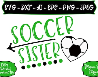 Soccer Sister SVG - Soccer SVG - Sister SVG - Sports Sister svg - Files for Silhouette Studio/Cricut Design Space
