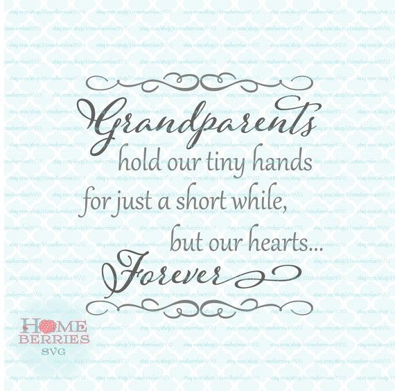 Download Grandparents Hold Our Tiny Hands For Just A Short While But