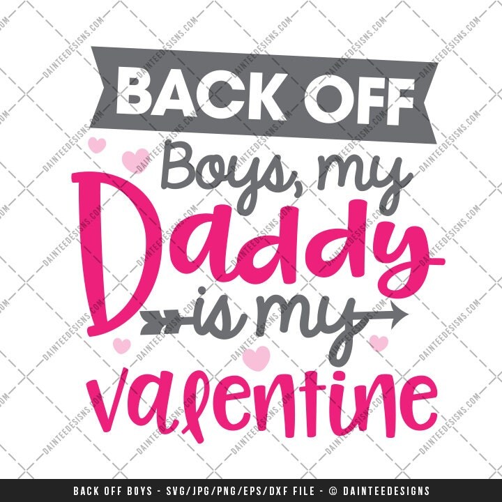 Download Back Off Boys My Daddy Is My Valentine SVG DXF Png Eps File