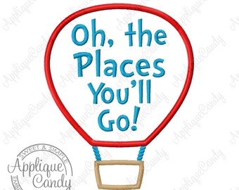 Oh, the Places You'll Go! Hot Air Balloon Applique Machine Embroidery Design 4x4 5x7 6x10 Birthday Dr Doctor INSTANT DOWNLOAD