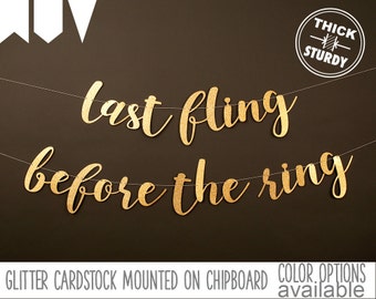 last fling before the ring banner, Bachelorette party banner, gold glitter party decorations, cursive banner