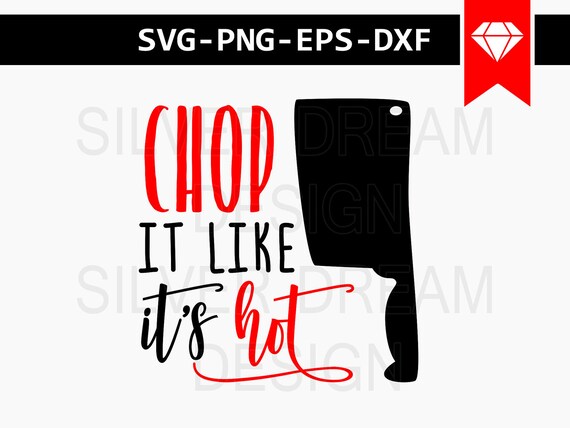 Download chop it like it's hot svg kitchen svg kitchen towel svg