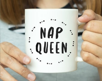 Nap Queen - Funny Quote Mug, Funny Mug, Gift For Her, Demotivational Mug, Motivational Quote, Funny Motivation, Lazy Mug, Valentines Gift