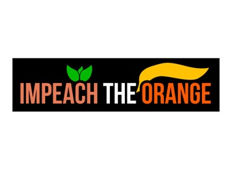 Political Anti-Trump Bumper Sticker Decal - Impeach The Orange - FREE SHIPPING