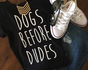 Dogs Before Dudes T-shirt