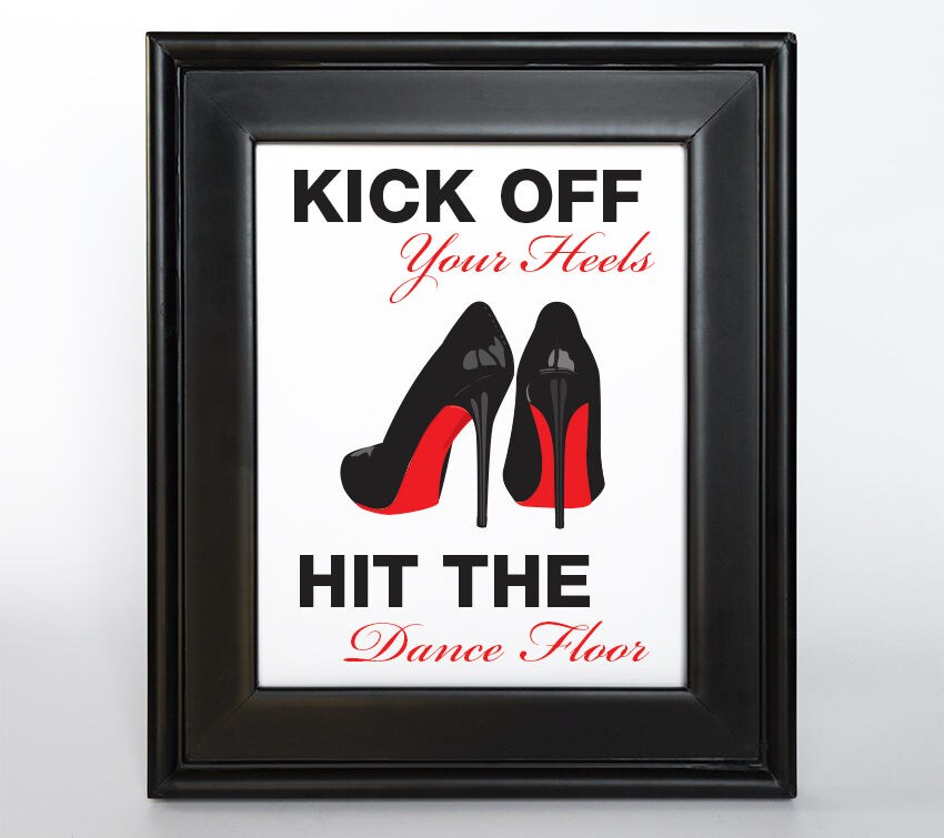 Kick off Your Heels Wedding Sign Printable DIY Digital File