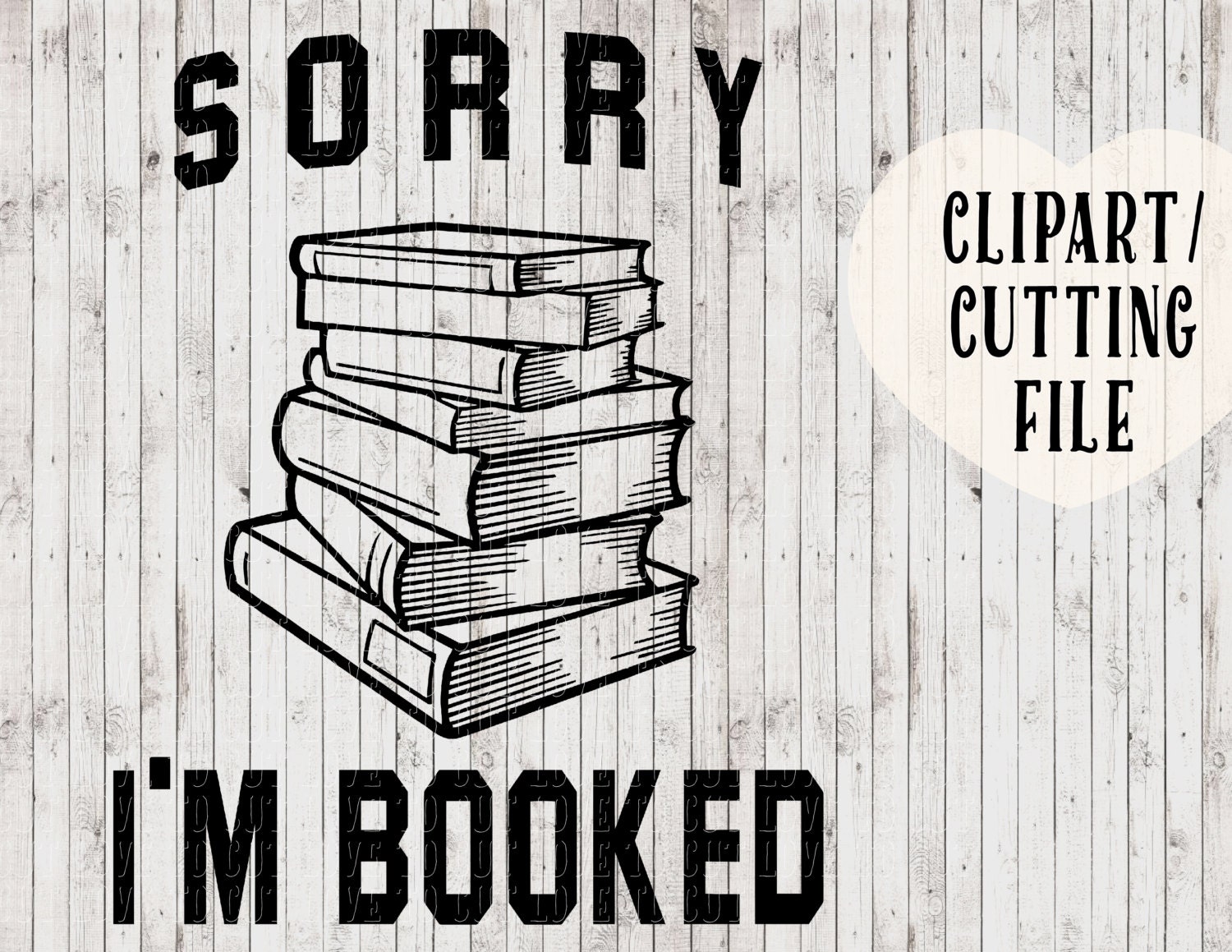 Download sorry i'm booked svg files book lover svg book quote