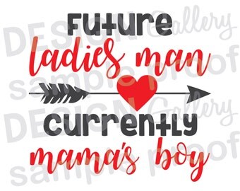 Future Ladies Man Currently Mama's Boy - JPG & SVG DXF cut file, Printable Digital - Valentines Day Instant Download