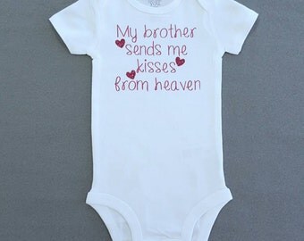 Rainbow Baby - Brother in heaven - My Brother Sends Me Kisses From Heaven -Body suit - Sibling Passed Away - Miracle Baby