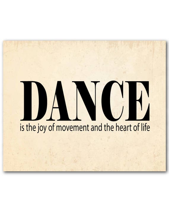 Dance is the joy of movement and the heart of life quote