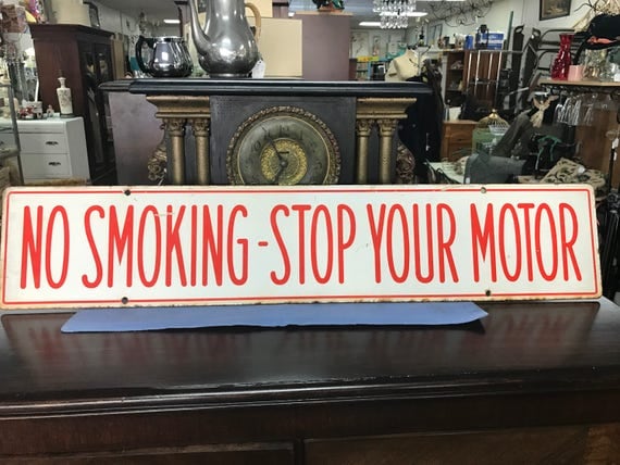 Gas station porcelain sign - no smoking - stop your motor